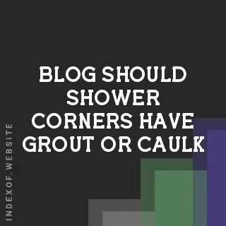 Should Shower Corners Have Grout or Caulk? Change of Plane Guide | Logo - Indexof
